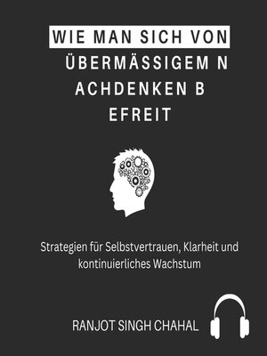 cover image of Wie man sich von übermäßigem Nachdenken befreit